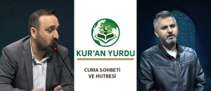 Haftanın Cuma Sohbeti ve Cuma Hutbesi