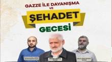 Gazze İle Dayanışma ve Şehadet Gecesine Dâvet!