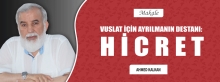 VUSLAT İÇİN AYRILMANIN DESTANI: HİCRET
