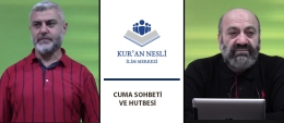 Kur&#039;an Nesli İlim Merkezi&#039;nde Cuma Sohbeti ve Cuma Hutbesi