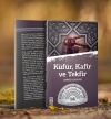 KÜFÜR, KÂFİR VE TEKFİR