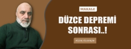 Makale: DÜZCE DEPREMİ SONRASI..!