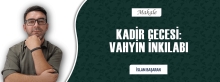 KADİR GECESİ: VAHYİN İNKILABI