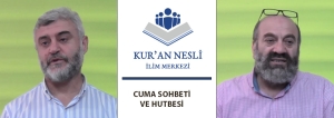 Kur'an Nesli İlim Merkezi'nde Cuma Sohbeti ve Hutbesi