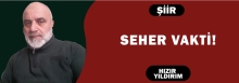 ŞİİR: SEHER VAKTİ!