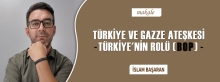 TÜRKİYE VE GAZZE ATEŞKESİ: TÜRKİYE'NİN ROLÜ (BOP)