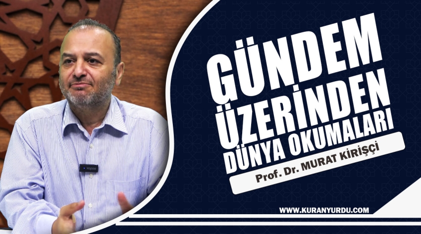 GÜNDEM ÜZERİNDEN DÜNYA OKUMALARI