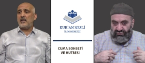 Kur&#039;an Nesli&#039;nde Cuma Sohbeti ve Hutbesi
