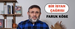 Bir İsyan Çağrısı - Faruk KÖSE