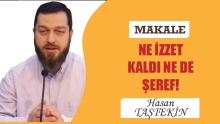 Makale: Ne İzzet Kaldı Ne De Şeref!