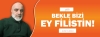 Şiir: BEKLE BİZİ EY FİLİSTİN!