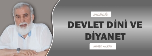 Makale: DEVLET DİNİ VE DİYANET