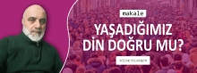 YAŞADIĞIMIZ DİN DOĞRU MU?